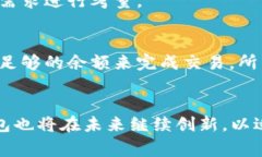 tp钱包（TP Wallet）是数字资产管理和交易的工具，